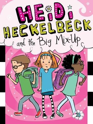 Heidi Heckelbeck and the Big Mix-Up: Volume 18 by Coven, Wanda