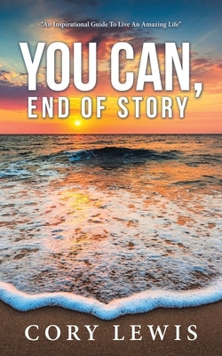You Can, End of Story by Lewis, Cory