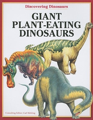 Giant Plant-Eating Dinosaurs by Mehling, Carl