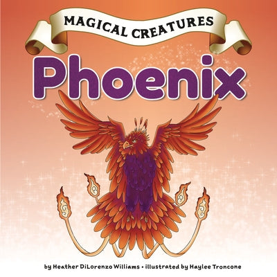 Phoenix by Williams, Heather Dilorenzo