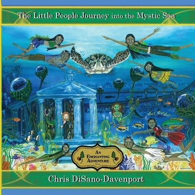 The Little People Journey into the Mystic Sea by Disano-Davenport, Chris
