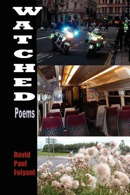 Watched: Poems by Folyant, David Paul