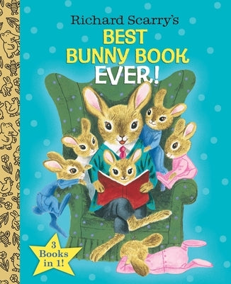 Richard Scarry's Best Bunny Book Ever! by Scarry, Richard