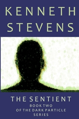 The Sentient by Stevens, Kenneth