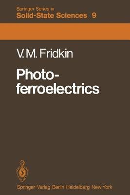 Photoferroelectrics by Fridkin, Vladimir M.