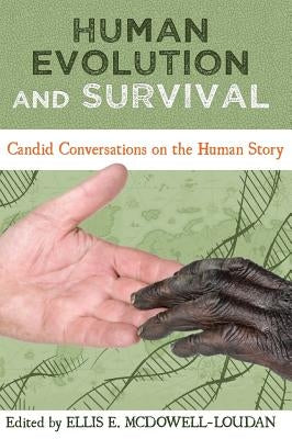 Human Evolution and Survival by McDowell-Loudan, Ellis E.