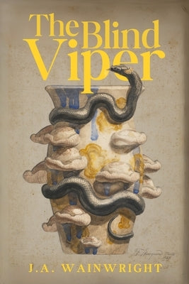 The Blind Viper by Wainwright, J. a.
