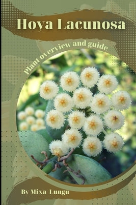 Hoya Lacunosa: Plant overview and guide by Lungu, Mixa