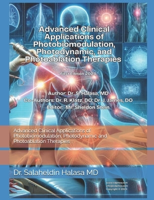 Advanced Clinical Applications of Photobiomodulation, Photodynamic and Photoablation Therapies by James, Joseph