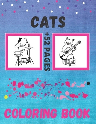 Cats Coloring Book: The Big And Small Cats, Coloring Book For Girls And Boys, Cute Cats Coloring Book for Kids Ages 4-8, kids ages 8-12. O by Coloring Book, Cats