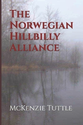 The Norwegian-Hillbilly Alliance by Tuttle, McKenzie Renee