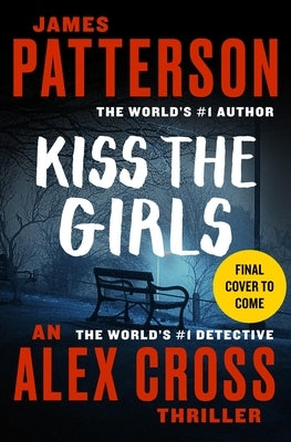 Kiss the Girls by Patterson, James