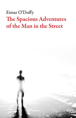 The Spacious Adventures of the Man on the Street by O'Duffy, Eimar