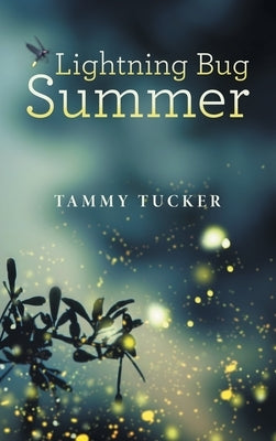 Lightning Bug Summer by Tucker, Tammy