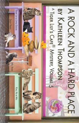 A Rock And A Hard Place, A Tiger Lily's Cafe Mystery by Thompson, Kathleen