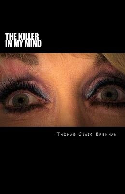 The Killer In My Mind by Brennan, Thomas Craig