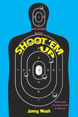 Shoot 'em Up by Mack, Janey