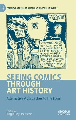 Seeing Comics Through Art History: Alternative Approaches to the Form by Gray, Maggie