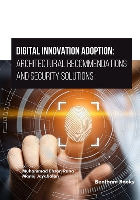 Digital Innovation Adoption: Architectural Recommendations and Security Solutions by Jayabalan, Manoj