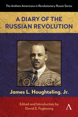 A Diary of the Russian Revolution by L. Houghteling Jr, James