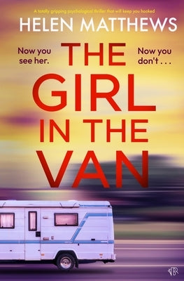The Girl in the Van by Matthews, Helen