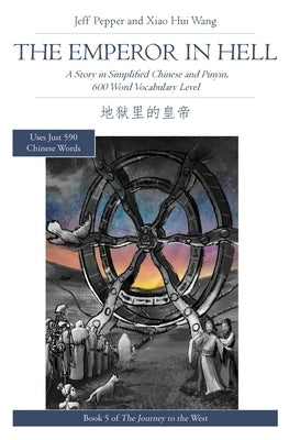 The Emperor in Hell: A Story in Simplified Chinese and Pinyin, 600 Word Vocabulary by Pepper, Jeff