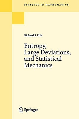 Entropy, Large Deviations, and Statistical Mechanics by Ellis, Richard S.