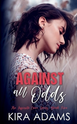 Against All Odds: A Remarkable Second Chance Love Story by Adams, Kira