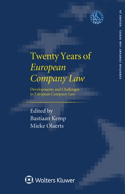 Twenty Years European Company Law: Developments and Challenges in European Company Law by Kemp, Bastiaan