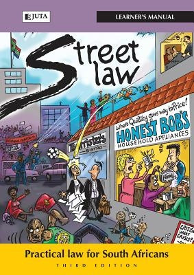 Street Law: Practical Law for South Africans - Learner's Manual by McQuoid-Mason, David