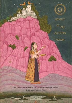 Bright as an Autumn Moon: Fifty Poems from the Sanskrit by Stewart, Frank