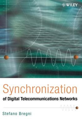 Synchronization of Digital Telecommunications Networks by Bregni, Stefano