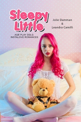 Sleepy Little: Age Play DDlg Instalove Romances by Camilli, Leandra