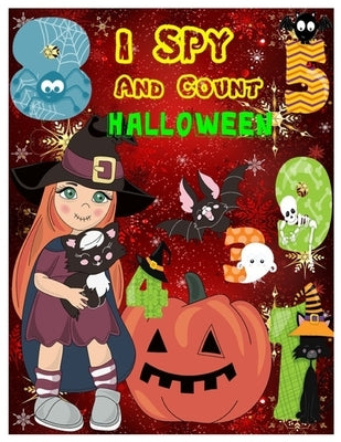 I Spy and Count Halloween: A Guessing and Counting Interactive Picture Game for Preschooler & Toddler. Brain Teasers Best Halloween Gifts for Chi by A. Reys, Claudine