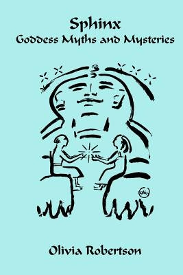 Sphinx: Goddess Myths and Mysteries by Isis, Fellowship of