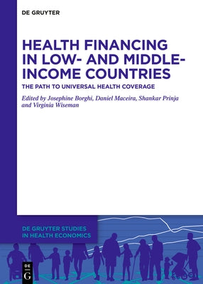 Health Financing in Low- And Middle-Income Countries: The Path to Universal Health Coverage by Borghi, Josephine
