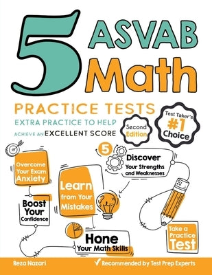 5 ASVAB Math Practice Tests: Extra Practice to Help Achieve an Excellent Score by Nazari, Reza
