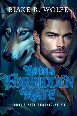 Eoin's Forbidden Mate by Wolfe, Blake R.
