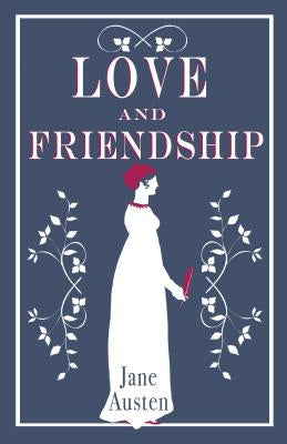 Love and Friendship by Austen, Jane