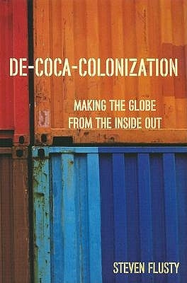 De-Coca-Colonization: Making the Globe from the Inside Out by Flusty, Steven