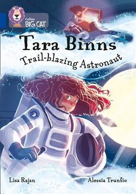 Tara Binns: Star-Seeking Astronaut: Band 16/Sapphire by Rajan, Lisa