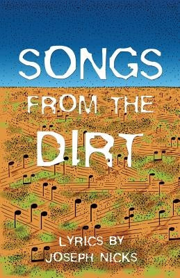 Songs from the Dirt by Nicks, Joseph