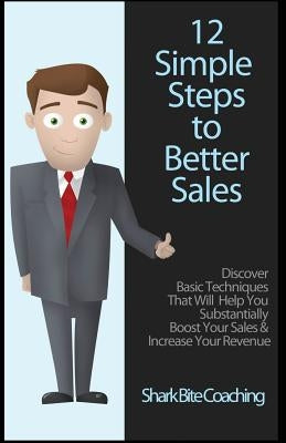 12 Simple Steps To Better Sales by Coaching, Shark Bite