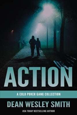 Action: A Cold Poker Gang Collection by Smith, Dean Wesley