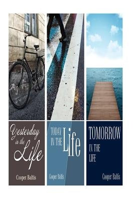 Today in the Life, Yesterday in the Life and Tomorrow in the Life by Kennedy, Patrick