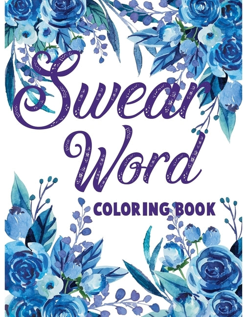 Swear word coloring book.: Adult swear & motivational coloring book for stress relief & relaxation. by Press House, Blue Moon