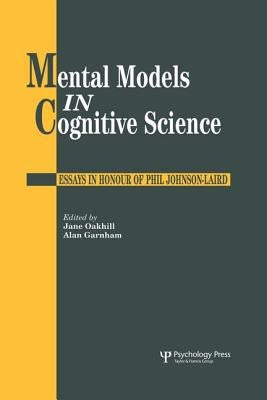 Mental Models In Cognitive Science: Essays In Honour Of Phil Johnson-Laird by Garnham, Alan