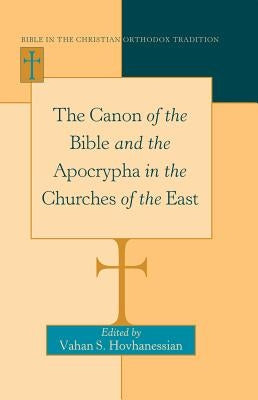Bible in the Christian Orthodox Tradition by Hovhanessian, Vahan
