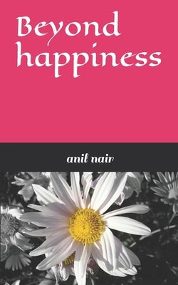 beyond happiness by Nair, Anil