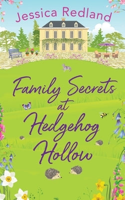 Family Secrets at Hedgehog Hollow by Redland, Jessica